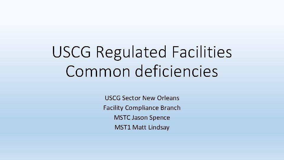 USCG Regulated Facilities Common deficiencies USCG Sector New Orleans Facility Compliance Branch MSTC Jason