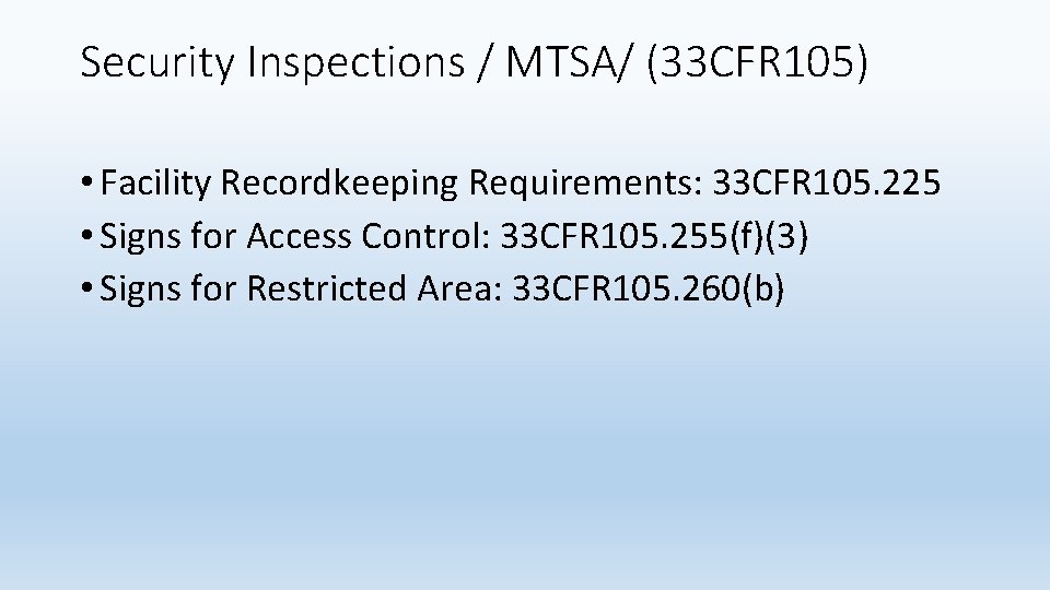 Security Inspections / MTSA/ (33 CFR 105) • Facility Recordkeeping Requirements: 33 CFR 105.
