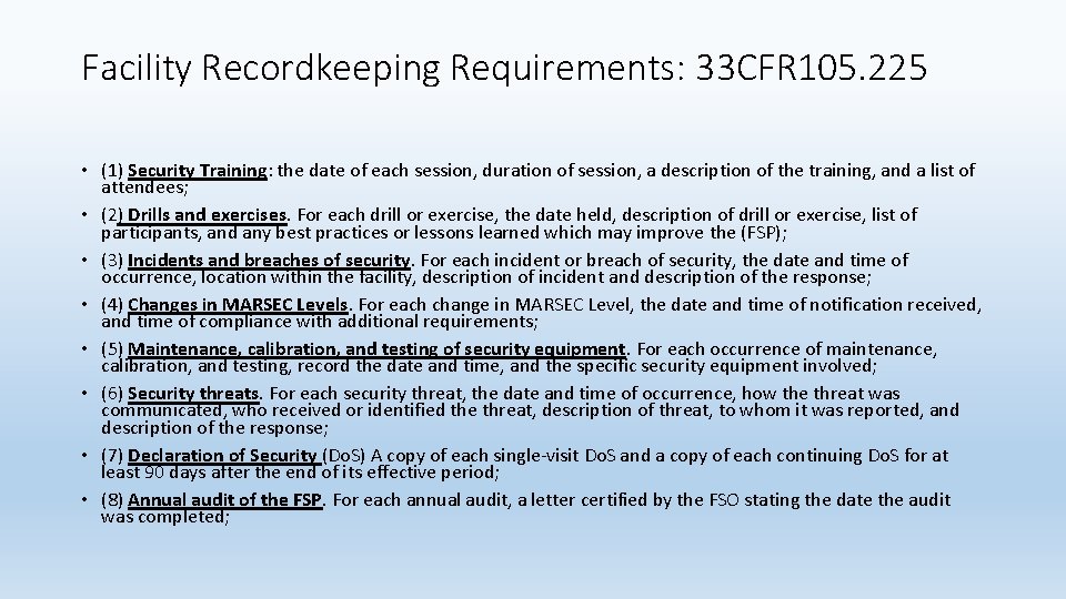 Facility Recordkeeping Requirements: 33 CFR 105. 225 • (1) Security Training: the date of