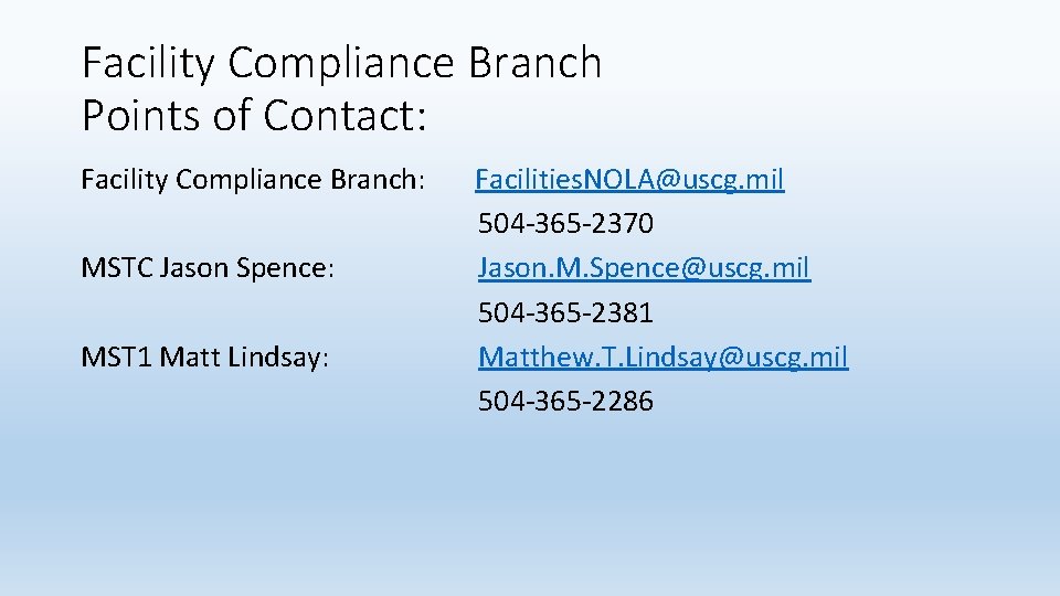 Facility Compliance Branch Points of Contact: Facility Compliance Branch: MSTC Jason Spence: MST 1