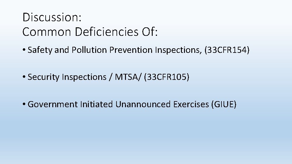 Discussion: Common Deficiencies Of: • Safety and Pollution Prevention Inspections, (33 CFR 154) •