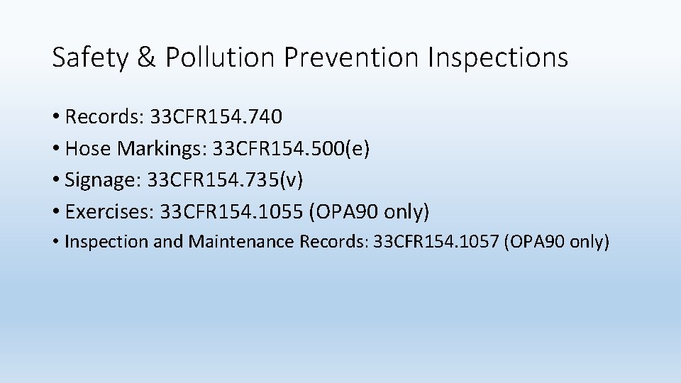 Safety & Pollution Prevention Inspections • Records: 33 CFR 154. 740 • Hose Markings: