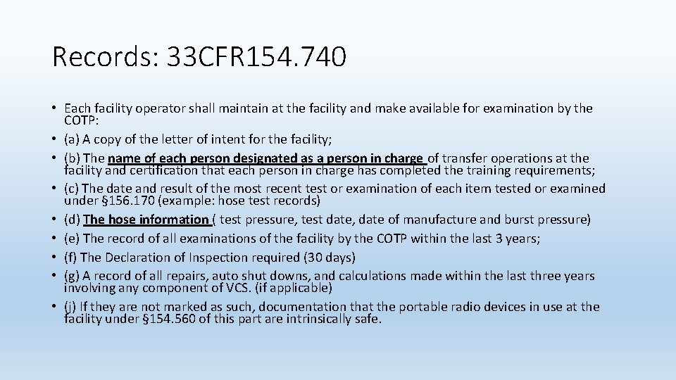 Records: 33 CFR 154. 740 • Each facility operator shall maintain at the facility