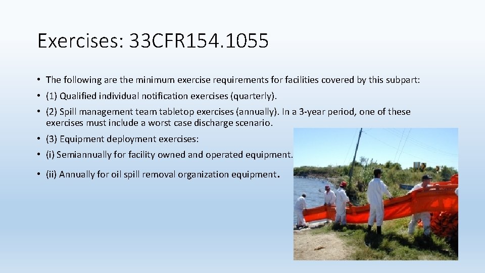 Exercises: 33 CFR 154. 1055 • The following are the minimum exercise requirements for