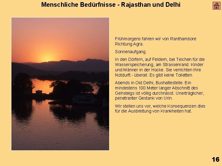 Menschliche Bedürfnisse - Rajasthan und Delhi Frühmorgens fahren wir von Ranthambore Richtung Agra. Sonnenaufgang.