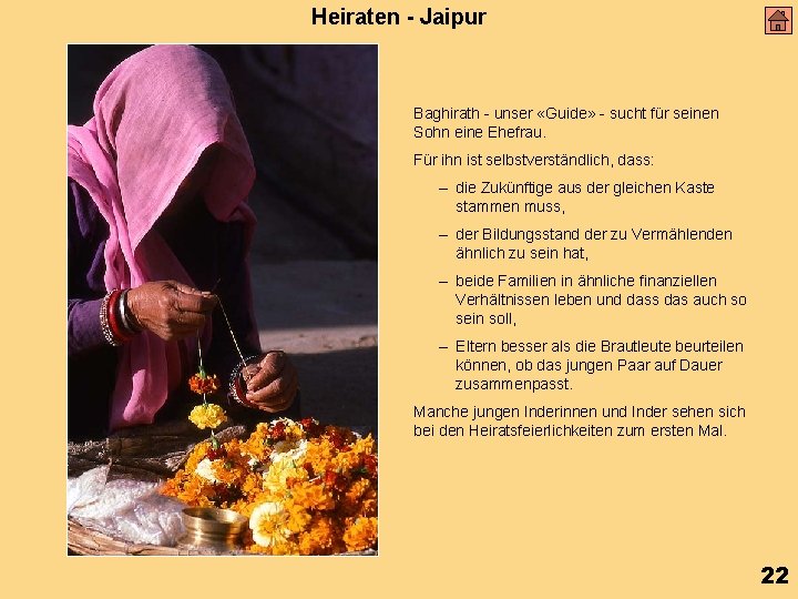 Heiraten - Jaipur Baghirath - unser «Guide» - sucht für seinen Sohn eine Ehefrau.
