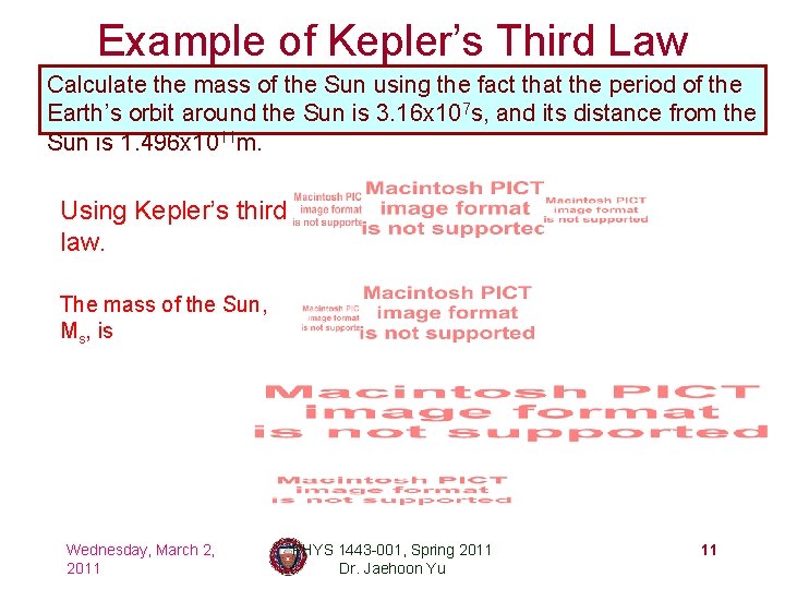 Example of Kepler’s Third Law Calculate the mass of the Sun using the fact