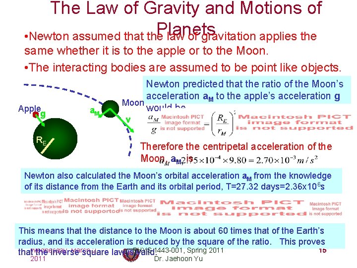 The Law of Gravity and Motions of Planets • Newton assumed that the law