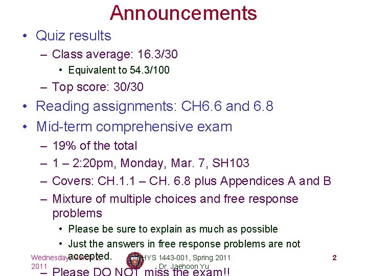 Announcements • Quiz results – Class average: 16. 3/30 • Equivalent to 54. 3/100