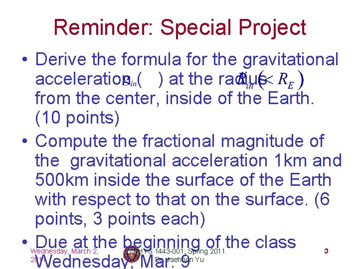 Reminder: Special Project • Derive the formula for the gravitational acceleration ( ) at