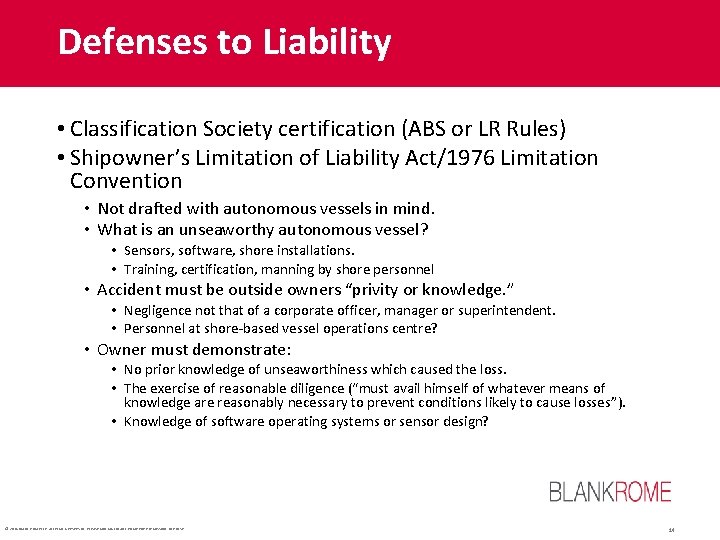 Defenses to Liability • Classification Society certification (ABS or LR Rules) • Shipowner’s Limitation