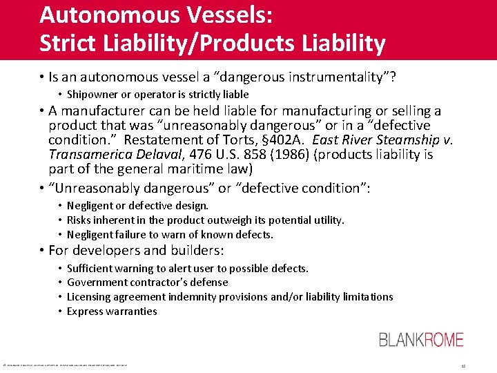 Autonomous Vessels: Strict Liability/Products Liability • Is an autonomous vessel a “dangerous instrumentality”? •