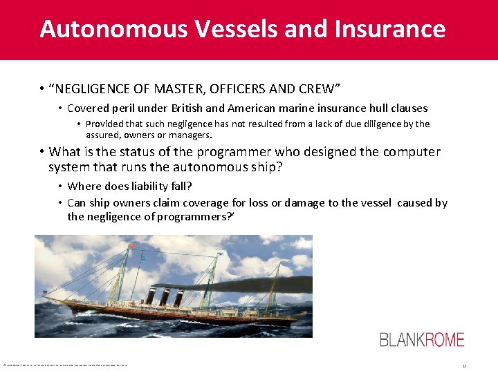 Autonomous Vessels and Insurance • “NEGLIGENCE OF MASTER, OFFICERS AND CREW” • Covered peril