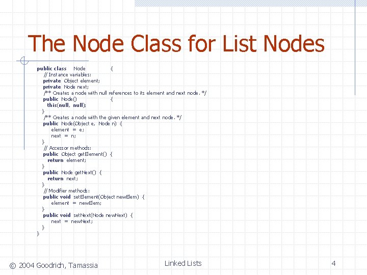 The Node Class for List Nodes public class Node { // Instance variables: private