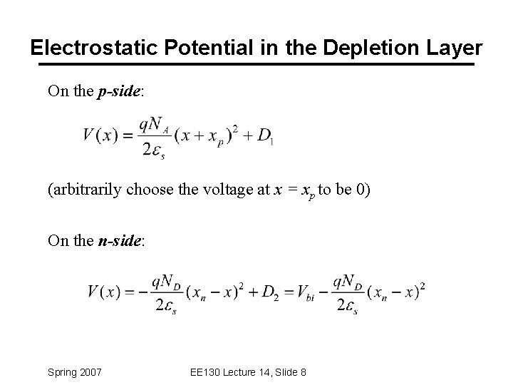 Electrostatic Potential in the Depletion Layer On the p-side: (arbitrarily choose the voltage at