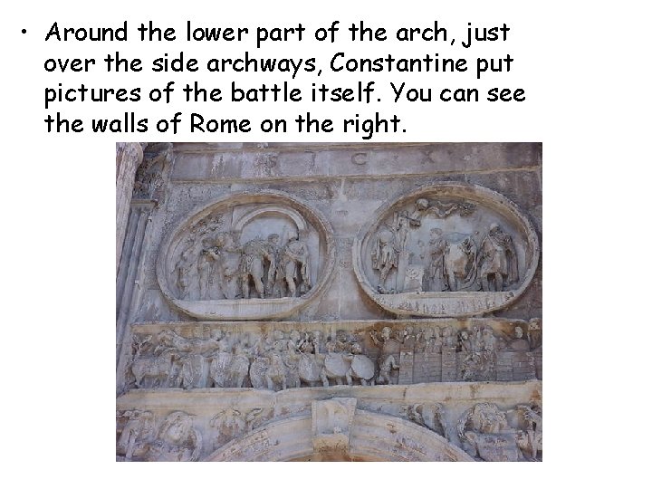  • Around the lower part of the arch, just over the side archways,