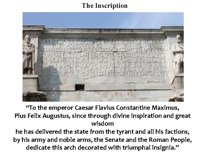 The Inscription “To the emperor Caesar Flavius Constantine Maximus, Pius Felix Augustus, since through