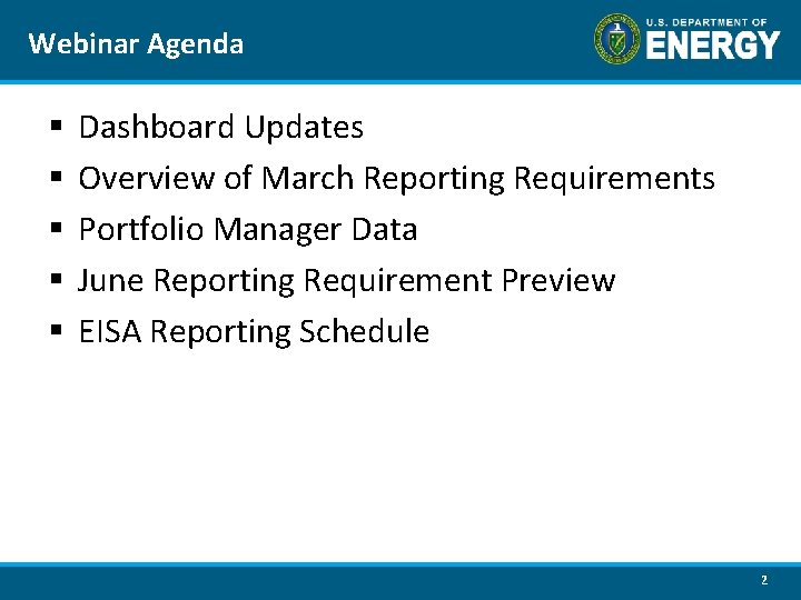Webinar Agenda § § § Dashboard Updates Overview of March Reporting Requirements Portfolio Manager