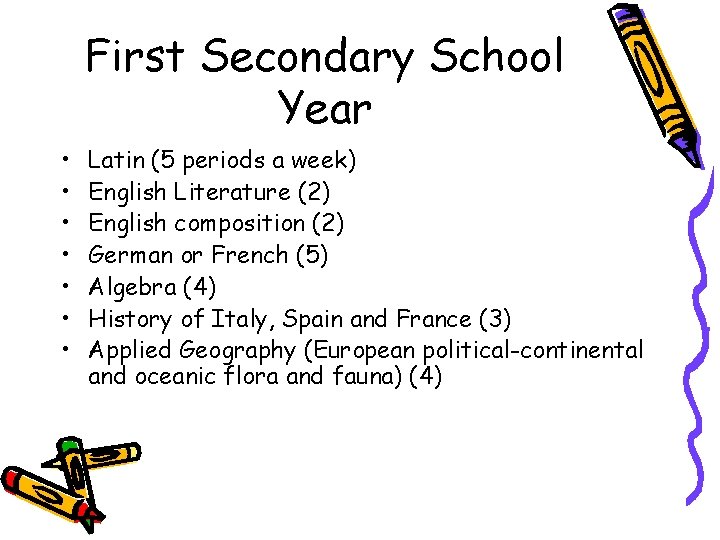 First Secondary School Year • • Latin (5 periods a week) English Literature (2)