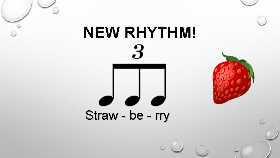 NEW RHYTHM! Straw - be - rry 