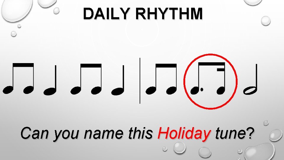 DAILY RHYTHM Can you name this Holiday tune? 