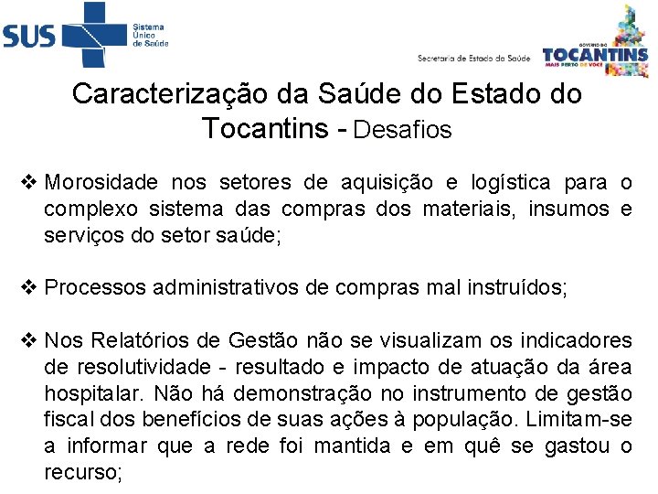 Caracterização da Saúde do Estado do Tocantins - Desafios v Morosidade nos setores de