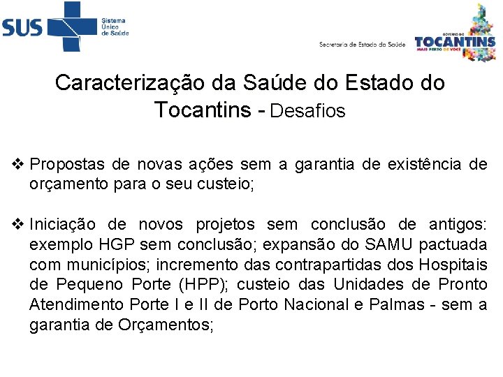 Caracterização da Saúde do Estado do Tocantins - Desafios v Propostas de novas ações