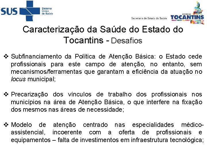 Caracterização da Saúde do Estado do Tocantins - Desafios v Subfinanciamento da Política de