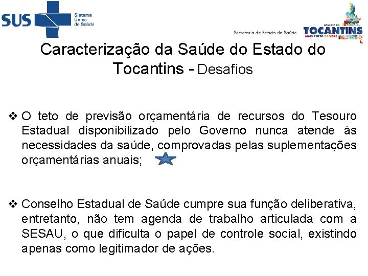 Caracterização da Saúde do Estado do Tocantins - Desafios v O teto de previsão