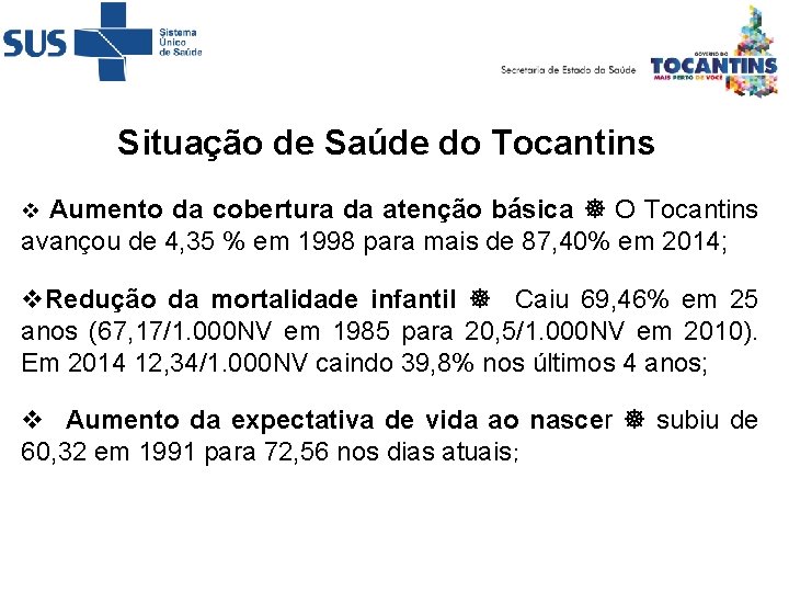 Situação de Saúde do Tocantins v Aumento da cobertura da atenção básica O Tocantins