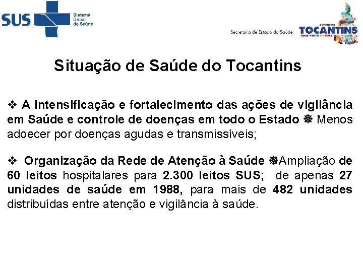 Situação de Saúde do Tocantins v A Intensificação e fortalecimento das ações de vigilância