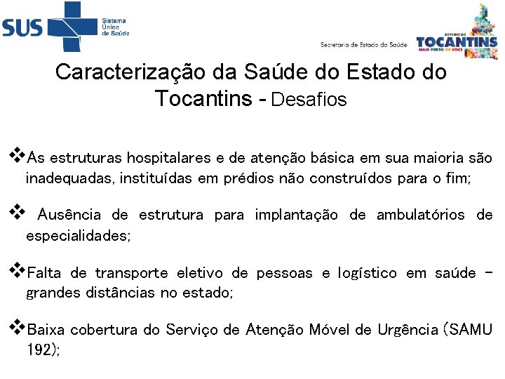 Caracterização da Saúde do Estado do Tocantins - Desafios v. As estruturas hospitalares e