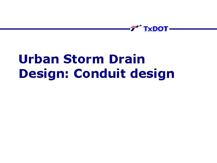 Urban Storm Drain Design: Conduit design 