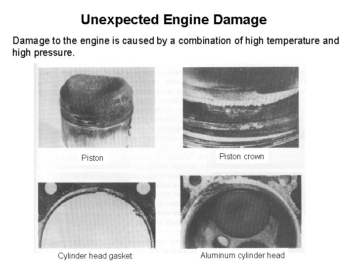 Unexpected Engine Damage to the engine is caused by a combination of high temperature Unexpected Engine Damage to the engine is caused by a combination of high temperature