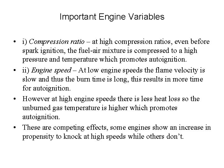 Important Engine Variables • i) Compression ratio – at high compression ratios, even before Important Engine Variables • i) Compression ratio – at high compression ratios, even before