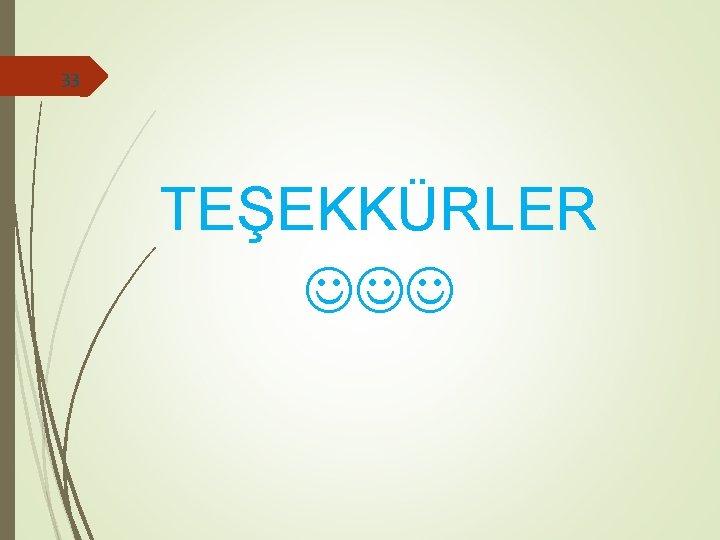 33 TEŞEKKÜRLER 