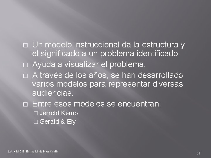 � � Un modelo instruccional da la estructura y el significado a un problema