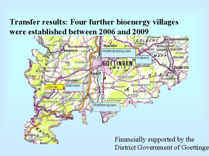 Transfer results: Four further bioenergy villages were established between 2006 and 2009 Wollbrandshausen Krebeck