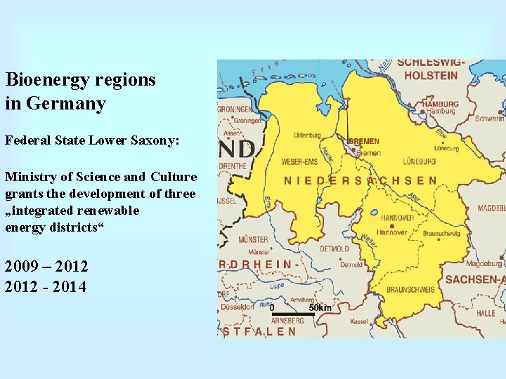 Bioenergy regions in Germany Federal State Lower Saxony: Ministry of Science and Culture grants