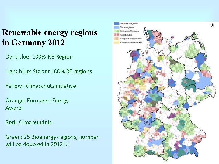 Renewable energy regions in Germany 2012 Dark blue: 100%-RE-Region Light blue: Starter 100% RE