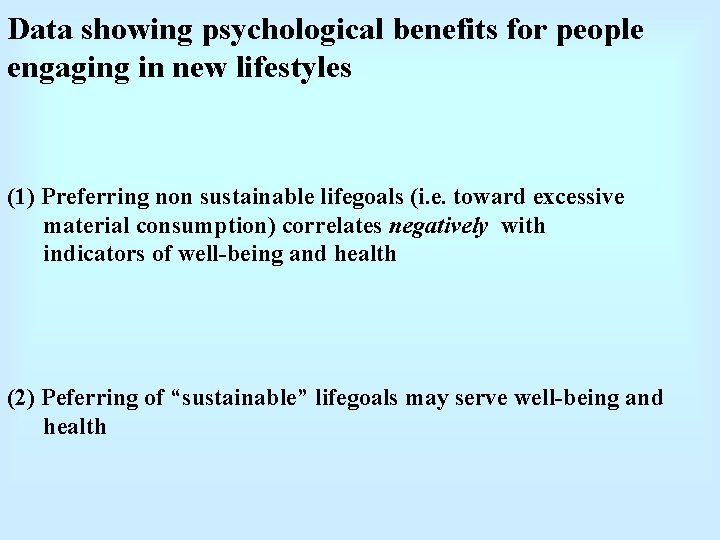 Data showing psychological benefits for people engaging in new lifestyles (1) Preferring non sustainable