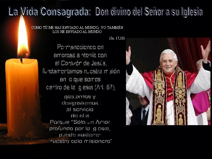 COMO TÚ ME HAS ENVIADO AL MUNDO, YO TAMBIÉN LOS HE ENVIADO AL MUNDO