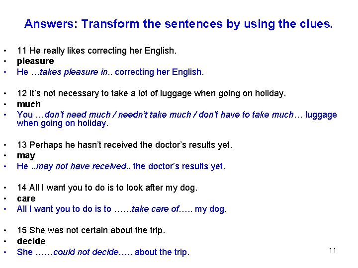 Answers: Transform the sentences by using the clues. • • • 11 He really