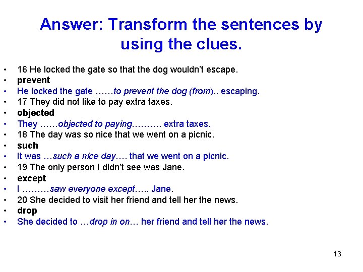 Answer: Transform the sentences by using the clues. • • • • 16 He