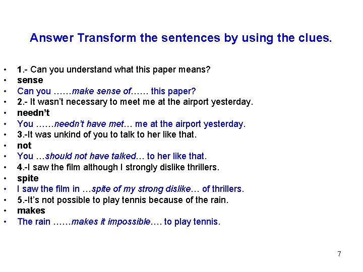 Answer Transform the sentences by using the clues. • • • • 1. -
