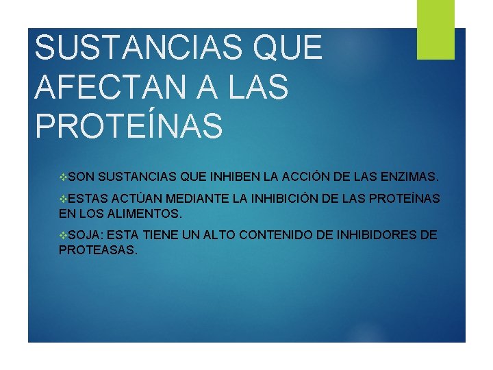 SUSTANCIAS QUE AFECTAN A LAS PROTEÍNAS v. SON SUSTANCIAS QUE INHIBEN LA ACCIÓN DE SUSTANCIAS QUE AFECTAN A LAS PROTEÍNAS v. SON SUSTANCIAS QUE INHIBEN LA ACCIÓN DE