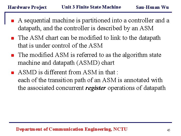 Hardware Project n n Unit 3 Finite State Machine Sau-Hsuan Wu A sequential machine Hardware Project n n Unit 3 Finite State Machine Sau-Hsuan Wu A sequential machine