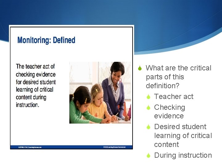 S What are the critical parts of this definition? S Teacher act S Checking