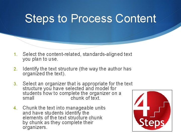 Steps to Process Content 1. Select the content-related, standards-aligned text you plan to use.