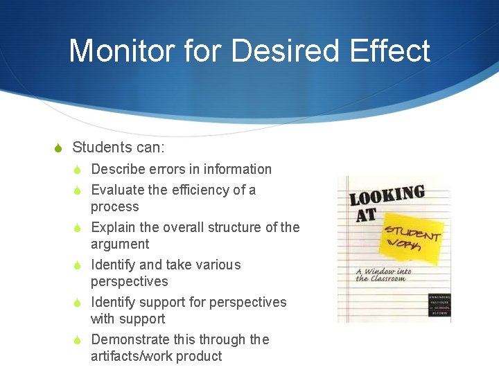 Monitor for Desired Effect S Students can: S Describe errors in information S Evaluate